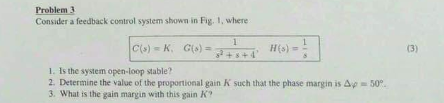 Solved Problem 3 Consider a feedback control system shown in | Chegg.com