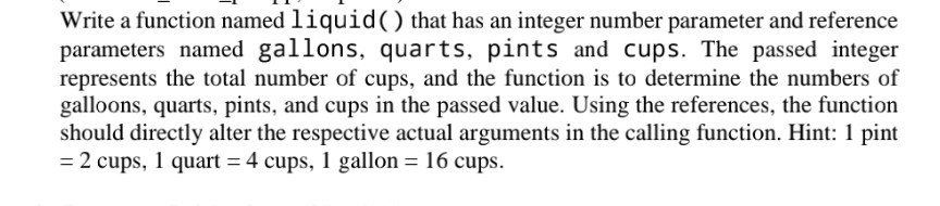 Solved Write a function named liquid() that has an integer | Chegg.com