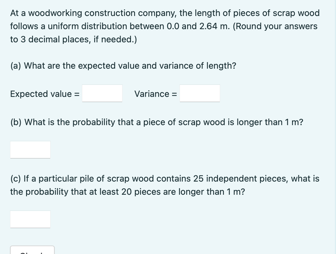 Solved At a woodworking construction company, the length of