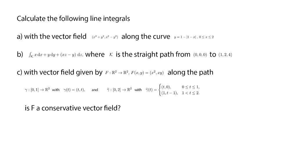 Solved Calculate The Following Line Integrals A With The Chegg Solved Calculate The Following Line Integrals A With The Chegg