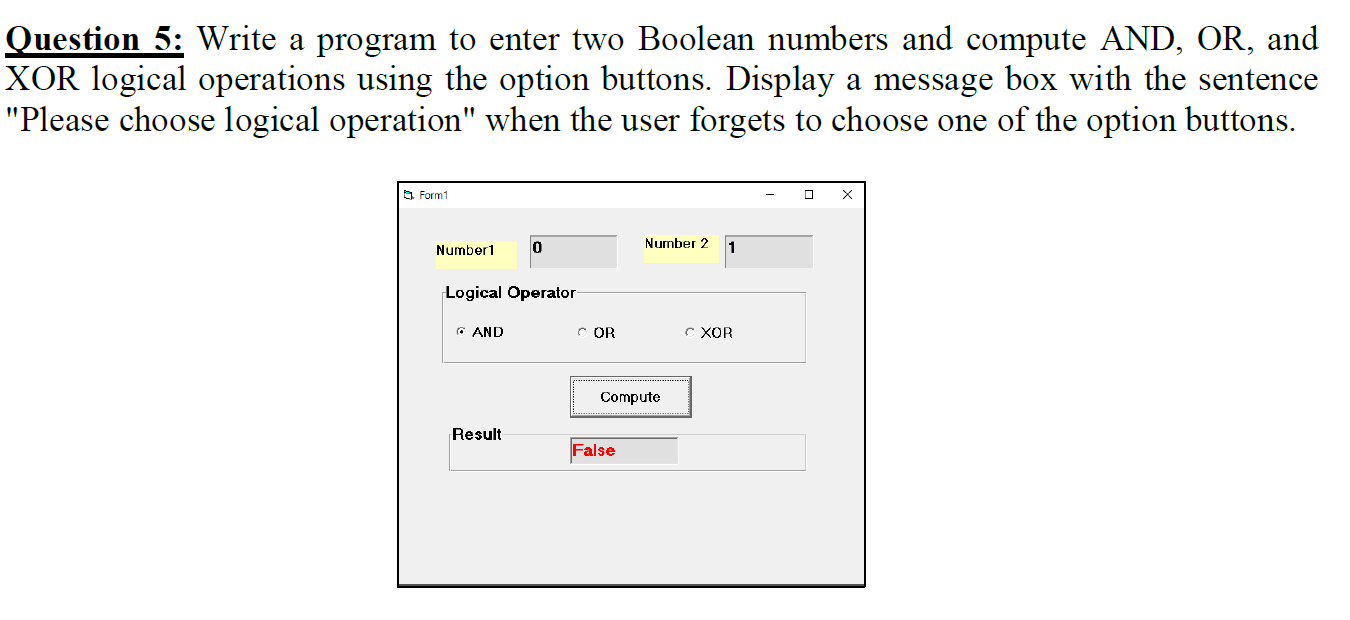 Solved Question 5: Write a program to enter two Boolean | Chegg.com