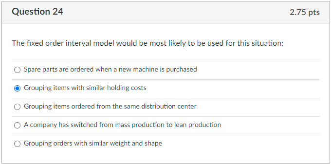 Solved Question 24 2.75 Pts The Fixed Order Interval Model | Chegg.com