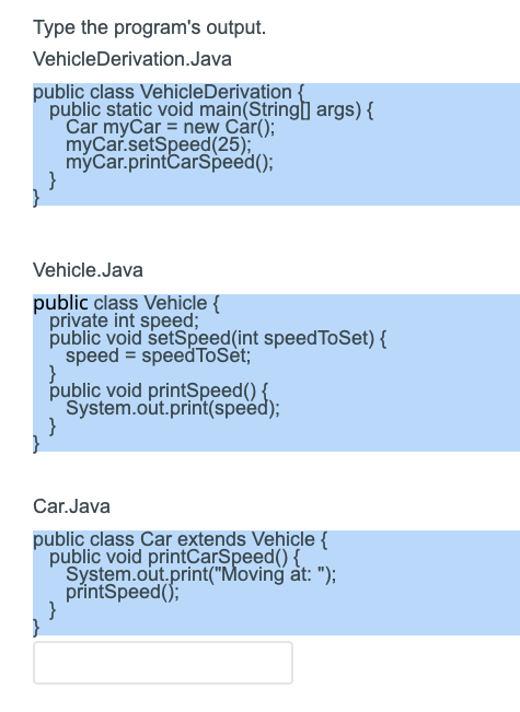 Solved Type the program's output. Vehicle Derivation Java | Chegg.com