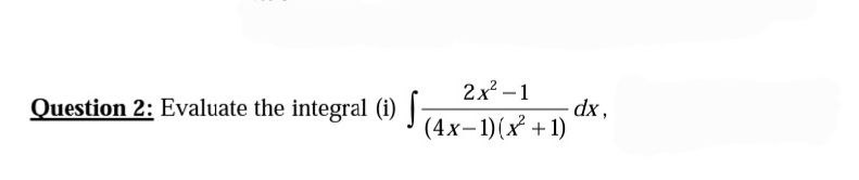 Solved Question 2: Evaluate the integral (i) | Chegg.com