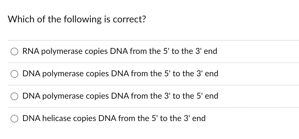 Solved Which Of The Following Is Correct? RNA Polymerase | Chegg.com