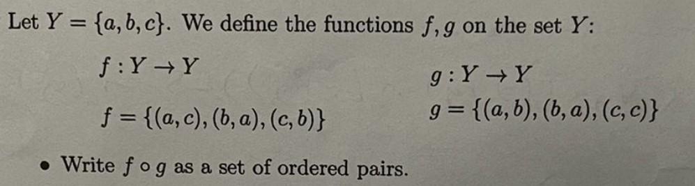 Solved Let Y= {a,b,c}. We Define The Functions F, G On The | Chegg.com