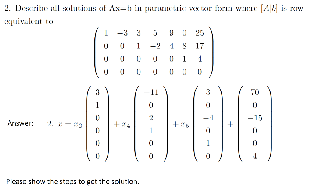 Solved 2. Describe all solutions of Ax=b in parametric | Chegg.com