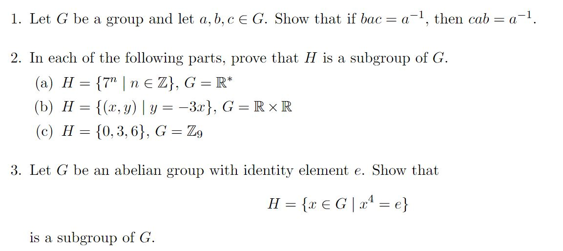 Solved 1. Let G Be A Group And Let A, B, C E G. Show That If | Chegg.com