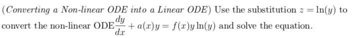 Solved (Converting a Non-linear ODE into a Linear ODE) Use | Chegg.com
