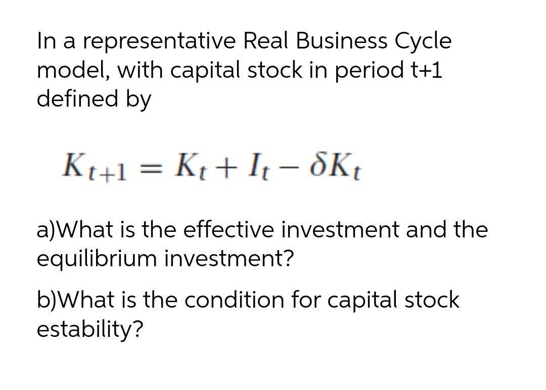 Solved In a representative Real Business Cycle model, with | Chegg.com