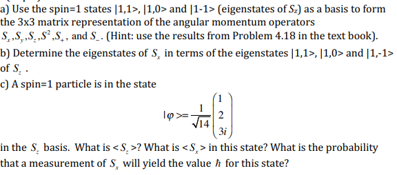 Solved a) Use the spin=1 states (1,1>,[1,0> and 11-1> | Chegg.com