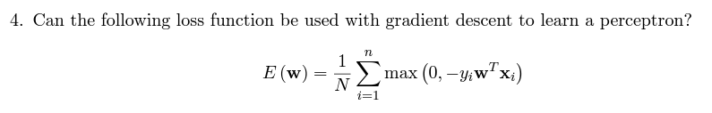 Solved 4. Can the following loss function be used with | Chegg.com