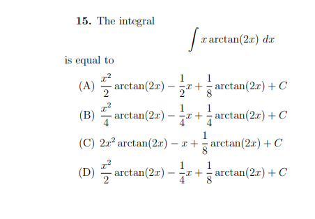 Solved 15. The integral rarctan (2x) dar is equal to (A) ( 3 | Chegg.com