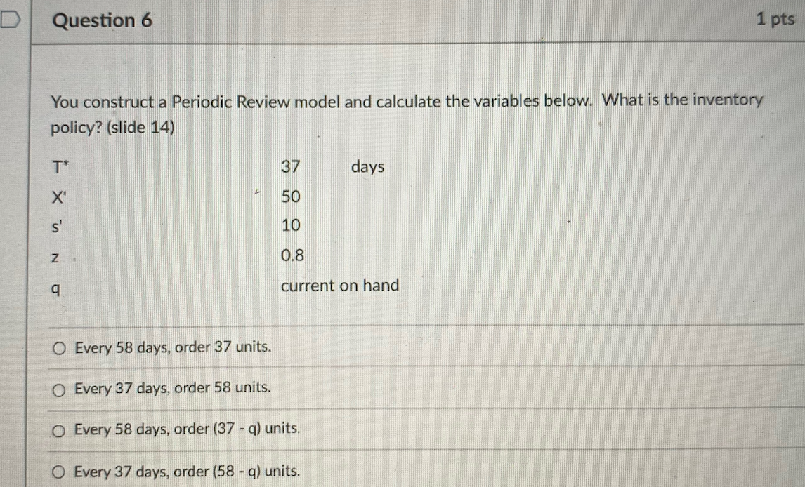 Solved D Question 6 1 pts You construct a Periodic Review | Chegg.com