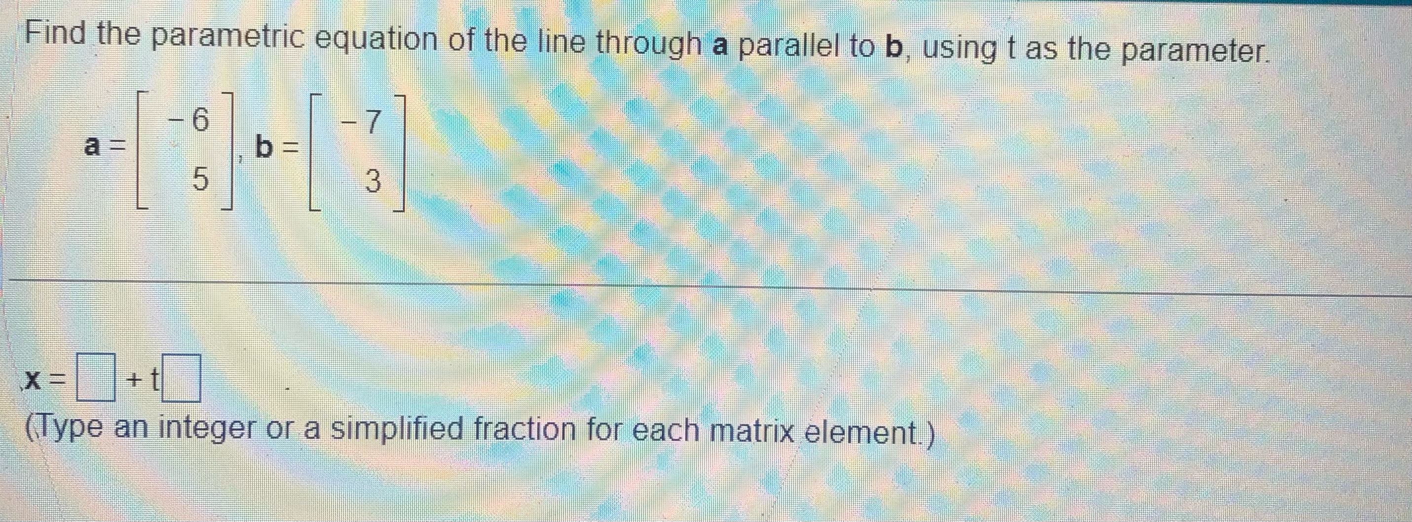 Solved Find the parametric equation of the line through a | Chegg.com