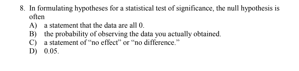 Solved 8. In formulating hypotheses for a statistical test | Chegg.com