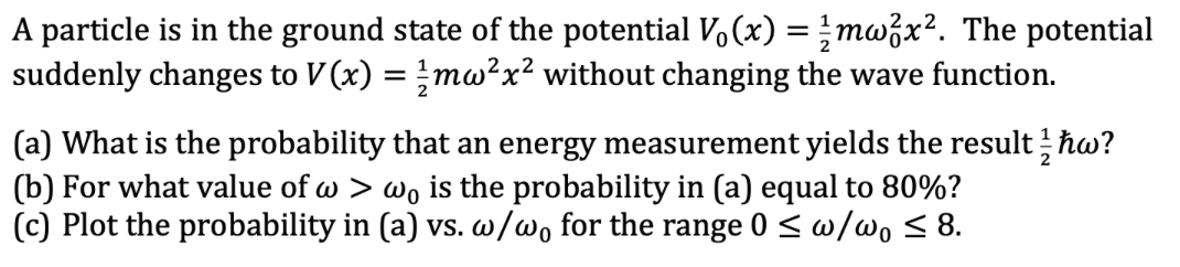 Solved A particle is in the ground state of the potential | Chegg.com
