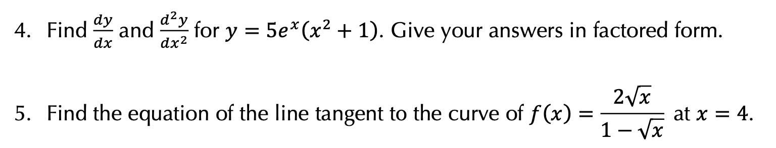 Solved 4. Find dxdy and dx2d2y for y=5ex(x2+1). Give your | Chegg.com