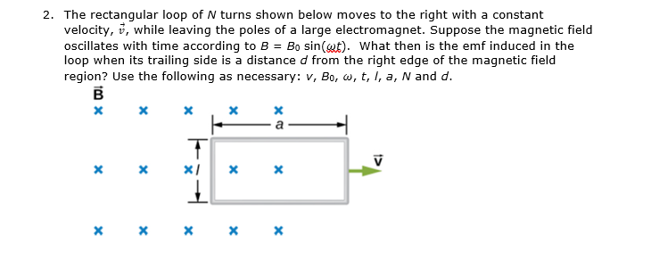 Solved 2. The rectangular loop of N turns shown below moves | Chegg.com