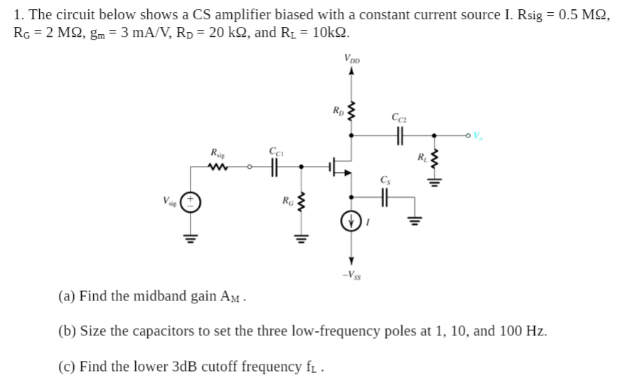 Solved 1. The circuit below shows a CS amplifier biased with | Chegg.com