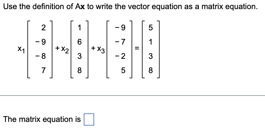 Solved Use the definition of Ax to write the matrix equation | Chegg.com