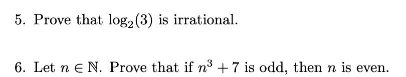 Solved 5. Prove that log2(3) is irrational. 6. Let n∈N. | Chegg.com