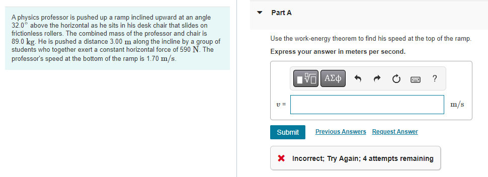 A physics professor is pushed up a ramp inclined upward at an angle \( 32.0^{\circ} \) above the horizontal as he sits in his