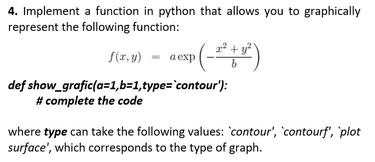 Solved 4. Implement a function in python that allows you to | Chegg.com