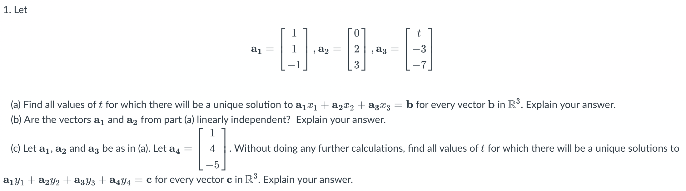 Solved 1. Let A1=⎣⎡11−1⎦⎤,a2=⎣⎡023⎦⎤,a3=⎣⎡t−3−7⎦⎤ (a) Find | Chegg.com