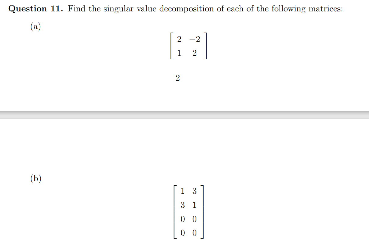Question 11. Find the singular value decomposition of | Chegg.com