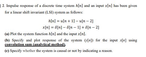 Solved 2. Impulse Response Of A Discrete Time System H[n] | Chegg.com