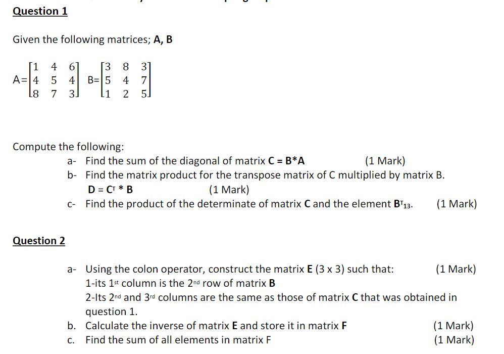 Solved Question 1 Given the following matrices; A, B 1 A=14 | Chegg.com