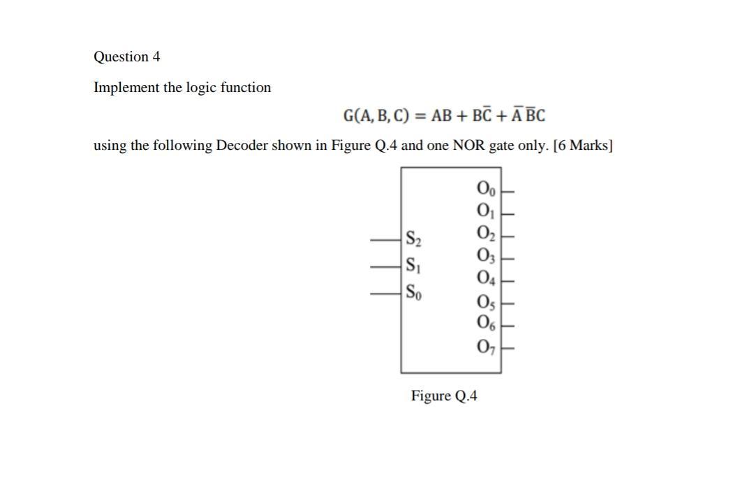 Solved Question 4 Implement The Logic Function G(A, B, C) = | Chegg.com