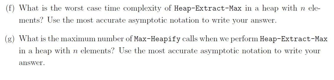 Solved (f) What is the worst case time complexity of | Chegg.com