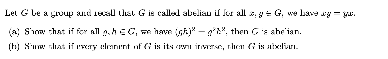 Solved Let G be a group and recall that G is called abelian | Chegg.com