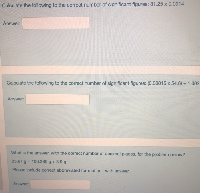 Solved Calculate the following to the correct number of | Chegg.com