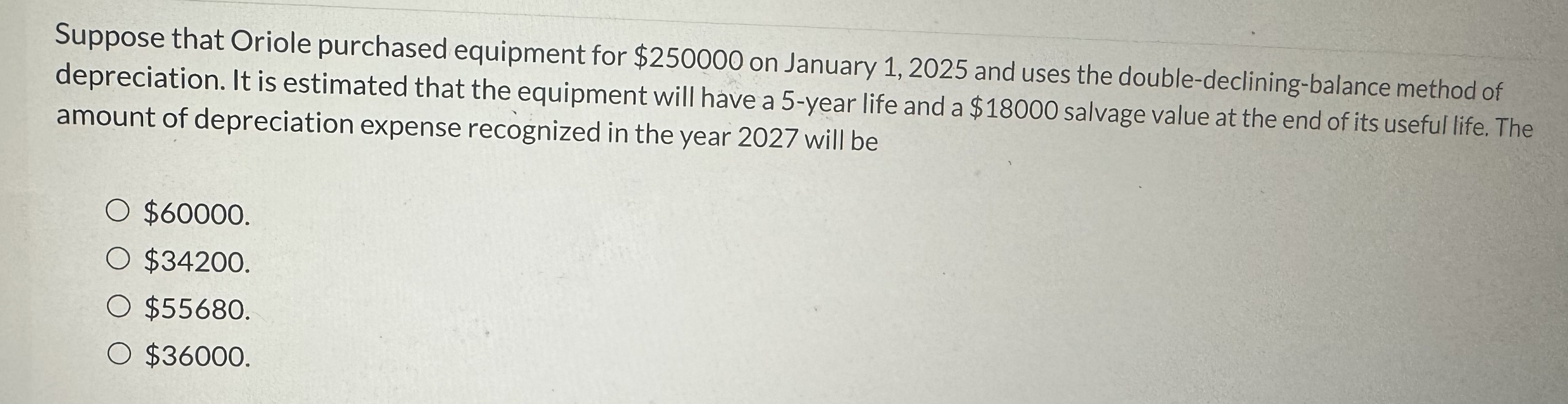 Solved Suppose that Oriole purchased equipment for $250000 | Chegg.com