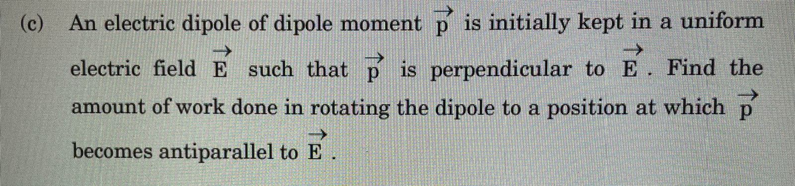 Solved (c) An electric dipole of dipole moment p is | Chegg.com