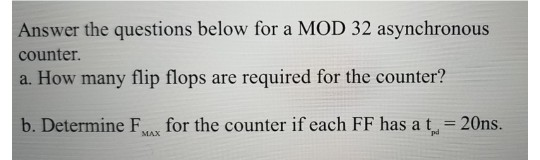 Solved Answer the questions below for a MOD 32 asynchronous | Chegg.com