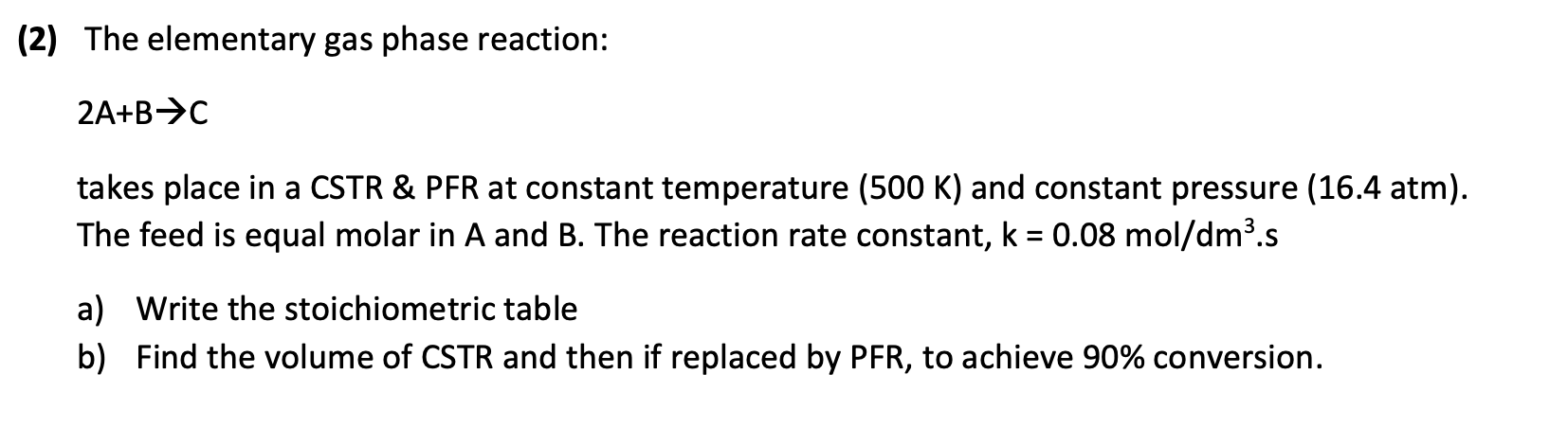 Solved (2) The Elementary Gas Phase Reaction: 2A+B>C Takes | Chegg.com