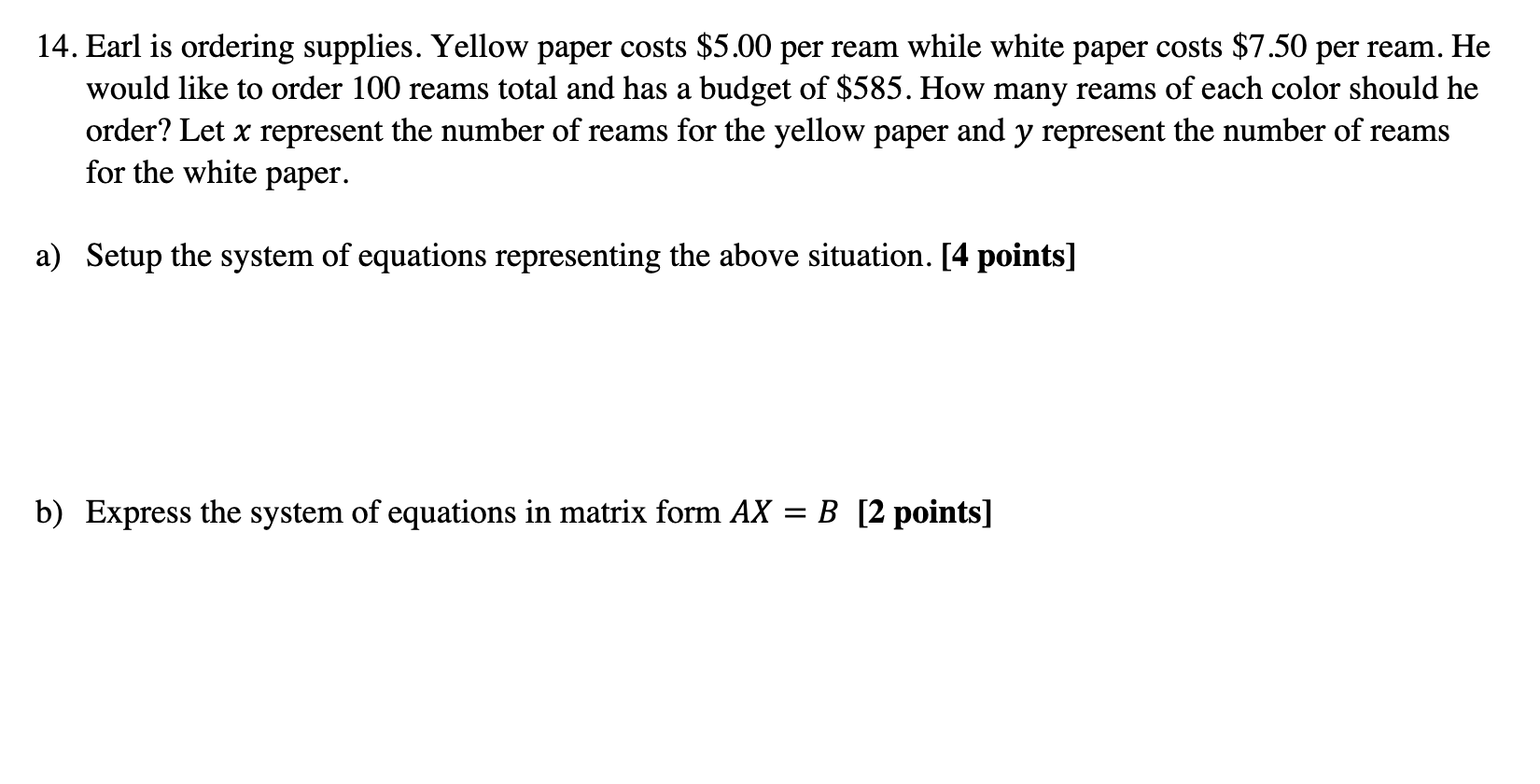 Solved 14. Earl is ordering supplies. Yellow paper costs
