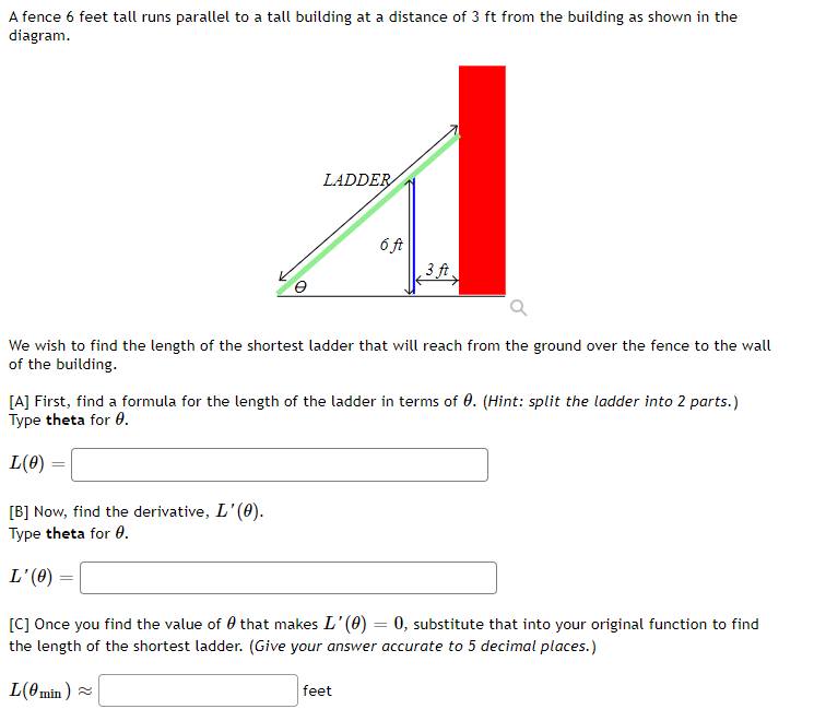 A fence 6 feet tall runs parallel to a tall building at a distance of 3 ft from the building as shown in the
diagram.
LADDER
