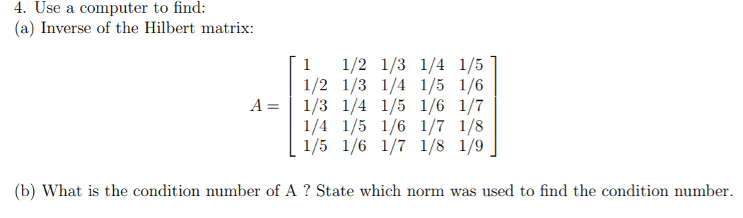 Solved 4. Use a computer to find: (a) Inverse of the Hilbert | Chegg.com