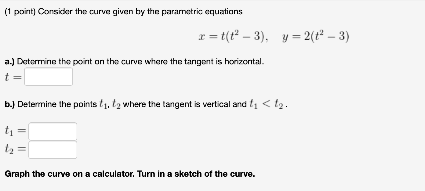Solved (1 point) Consider the curve given by the parametric | Chegg.com