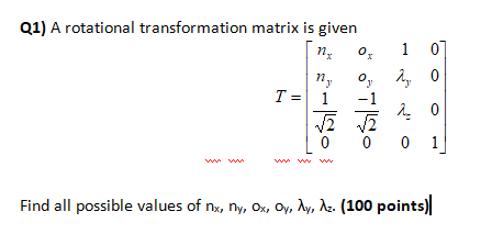 Solved Q1) A rotational transformation matrix is given ng 1 | Chegg.com