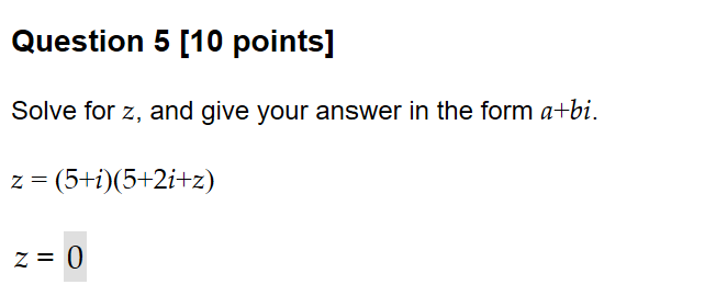 Solved Question 5 [10 points] Solve for z, and give your | Chegg.com