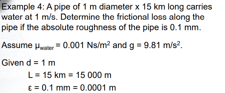 Solved Example 4: A pipe of 1 m diameter ×15 km long carries | Chegg.com