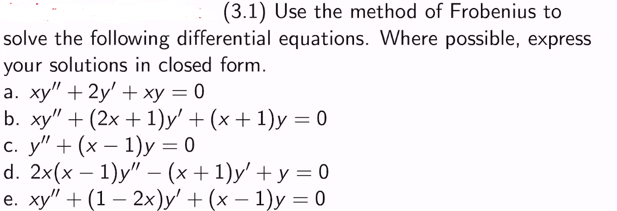 Solved (3.1) Use the method of Frobenius to solve the | Chegg.com