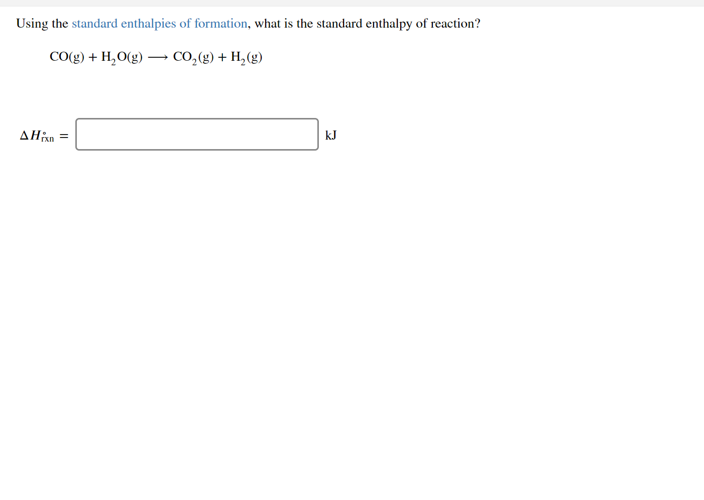 Solved Using the standard enthalpies of formation, what is