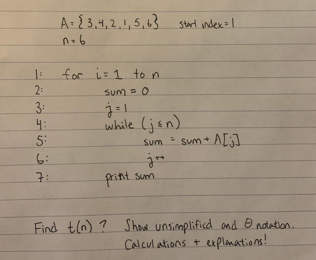 \[
\begin{array}{l}
A=\{3,4,2,1,5,6\} \quad \text { start index }=1 \\
n=6
\end{array}
\]
1: for \( i=1 \) to \( n \)
2: \( \